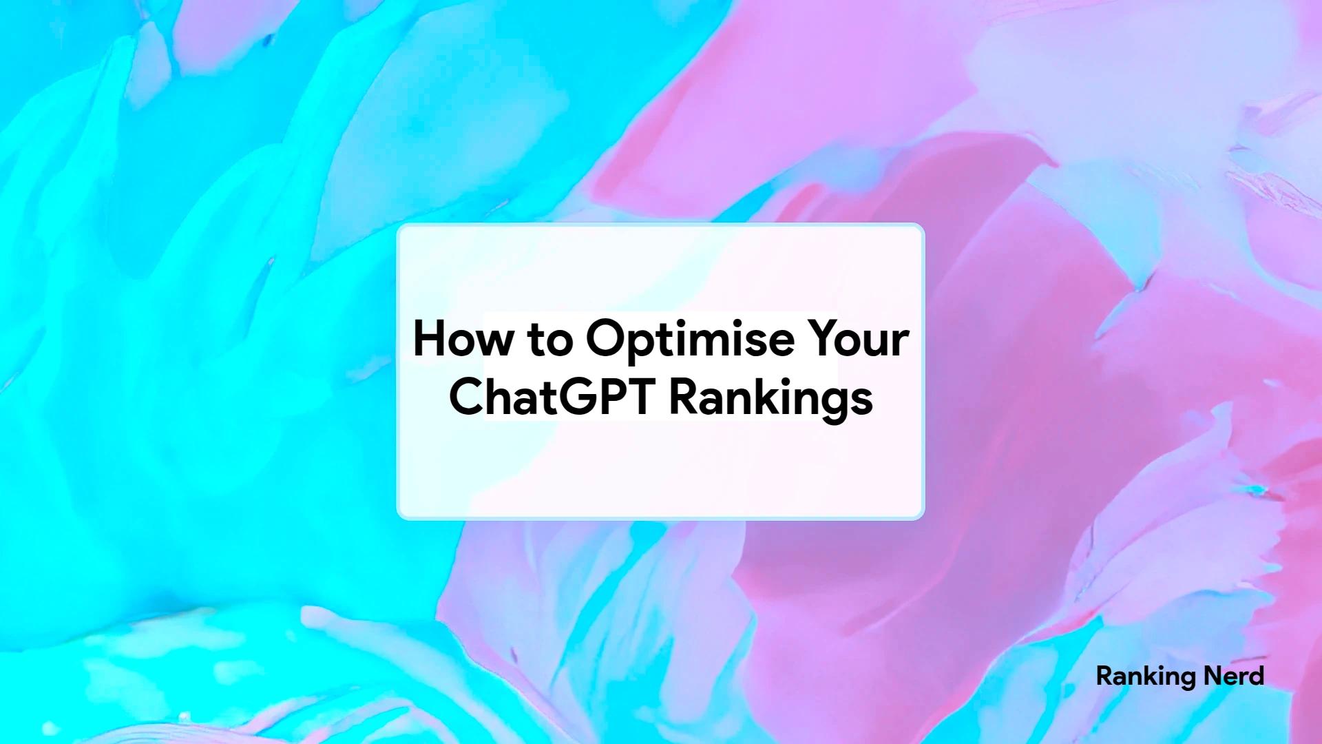 How to Optimise your ChatGPT Search Rankings in 2025